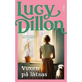 Lucy Dillon: Vuxen på låtsas