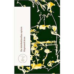 Raymond Aron: De intellektuellas opium