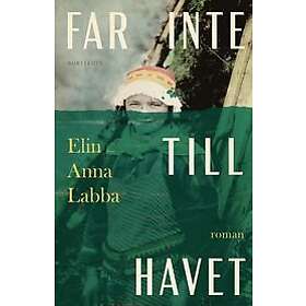 Far inte till havet Svenska Inbunden
