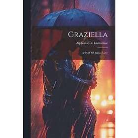 Alphonse De Lamartine: Graziella