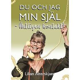 Lilian Alterskjaer: Du och jag min Själ äntligen kontakt