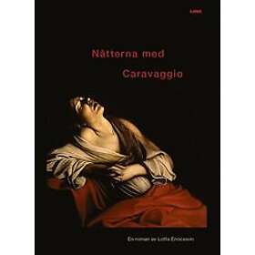 Lotta Enocsson: Nätterna med Caravaggio