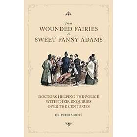 Peter Moore: From Wounded Fairies to Sweet Fanny Adams