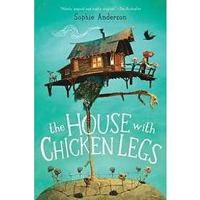 Sophie Anderson: House With Chicken Legs