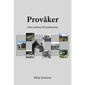 Börje Karlsson: Provåker från bakland till jordbruksby