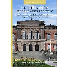 David Ludvigsson, Anders Persson: Historia från Uppsalaperspektiv konferensrapport DSHD i Uppsala 30/9-2/10 2022