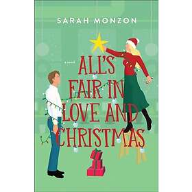 Sarah Monzon: All`s Fair in Love and Christmas