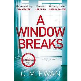 C M Ewan: A Window Breaks