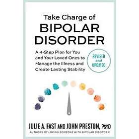 John Preston, Julie A Fast: Take Charge of Bipolar Disorder