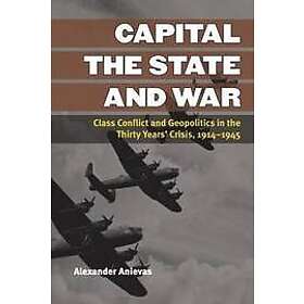 Alexander Anievas: Capital, the State, and War