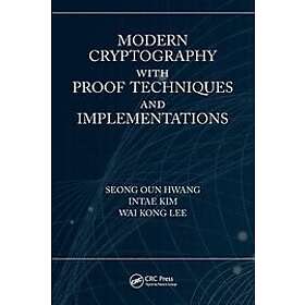 Seong Oun Hwang, Intae Kim, Wai Kong Lee: Modern Cryptography with Proof Techniques and Implementations