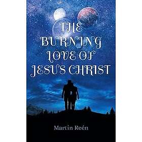 Martin Reén: The Burning Love of Jesus Christ Growing In Our Bridal Identity