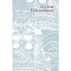 H G Wells: Tidsmaskinen