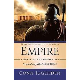 Conn Iggulden: Empire: A Novel of the Golden Age