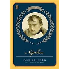 Paul Johnson: Napoleon: A Life
