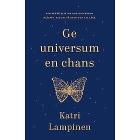 Katri Lampinen: Ge universum en chans