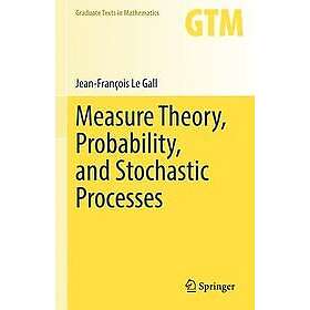 Jean-Francois Le Gall: Measure Theory, Probability, and Stochastic Processes