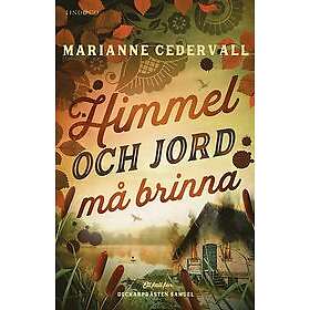 Marianne Cedervall: Himmel och jord må brinna