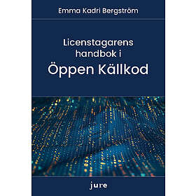 Emma Kadri Bergström: Licenstagarens handbok i öppen källkod