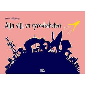 Emma Ribbing: Alla vill va rymdraketen