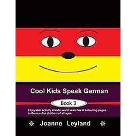 Joanne Leyland: Cool Kids Speak German Book 3