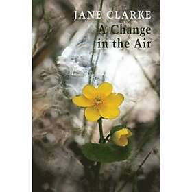 Jane Clarke: A Change in the Air