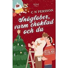 C N Persson: Snöglober, varm choklad och du