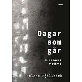 Helene Fjällbäck: Dagar som går