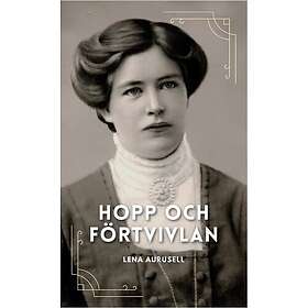 Lena Aurusell: Hopp och förtvivlan