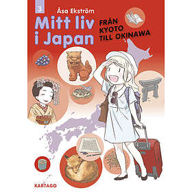 Åsa Ekström: Mitt liv i Japan. Från Kyoto till Okinawa