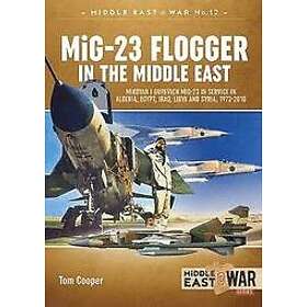 Tom Cooper: Mig-23 Flogger in the Middle East