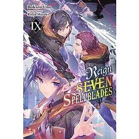 Bokuto Uno, Ruria Miyuki: Reign of the Seven Spellblades, Vol. 9 (light novel)