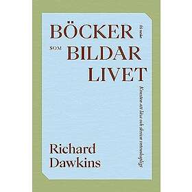 Richard Dawkins: Böcker som bildar livet konsten att läsa och skriva vetenskapligt
