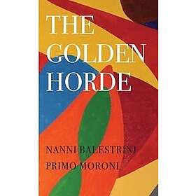 Nanni Balestrini, Primo Moroni, Richard Braude: The Golden Horde Revolutionary I