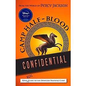 Rick Riordan: From the World of Percy Jackson Camp Half-Blood Confidential: Your Real Guide to Demigod Training