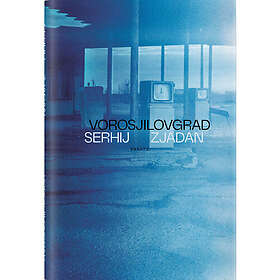 Serhij Zjadan: Vorosjilovgrad