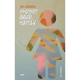 Ina Lundberg: Smutset under mattan