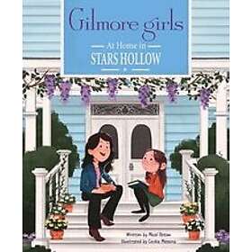 Micol Ostow, Cecilia Messina: Gilmore Girls: At Home in Stars Hollow