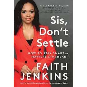 Faith Jenkins: Sis, Don't Settle