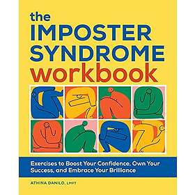 Athina Danilo: The Imposter Syndrome Workbook: Exercises to Boost Your Confidence, Own Success, and Embrace Brilliance