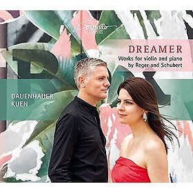 Reger & Schubert Dauenhauer/Kuen: Dreamer CD