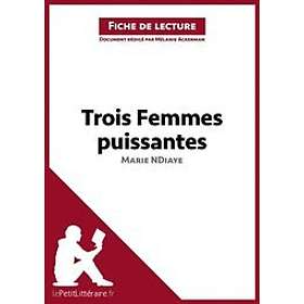 Trois femmes puissantes de Marie NDiaye (Fiche lecture) Franska EBook