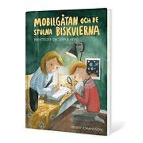 Henny Johansson: Mobilgåtan och de stulna biskvierna