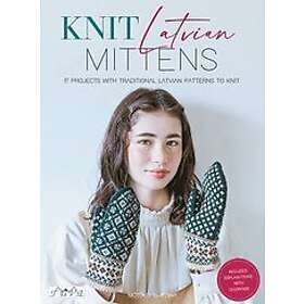 Motoko Ishikawa: Knit Latvian Mittens