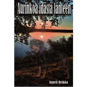 Anneli Heikka: Aurinkoa idästä länteen