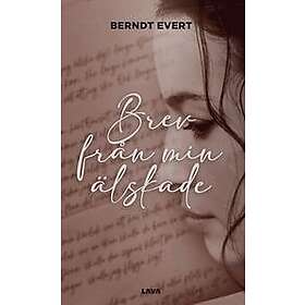 Berndt Evert: Brev från min älskade