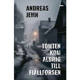 Andreas Jemn: Tomten kom aldrig till Fjällforsen