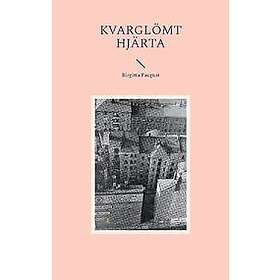 Birgitta Faugust: Kvarglömt Hjärta