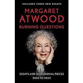 Burning Questions: Essays and Occasional Pieces, 2004 to 2022