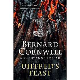 Uhtred's Feast: Inside the World of the Last Kingdom